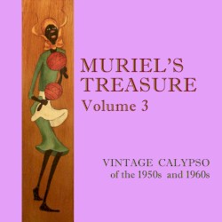 Muriel's Treasure Vol. 3: Vintage Calypso from the 1950s & 1960s