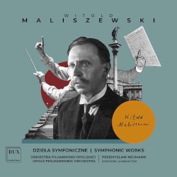 Maliszewski: Symphonic Works