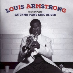 The Complete Satchmo Plays King Oliver