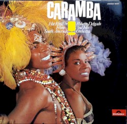 Caramba! Hot Rhythm From South America