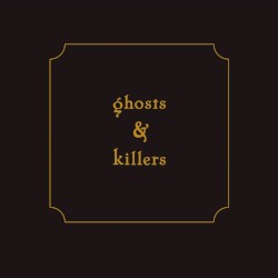 Ghosts & Killers