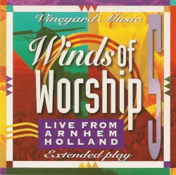 Winds of Worship 5: Live From Arnhem, Holland