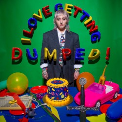 I Love Getting Dumped!