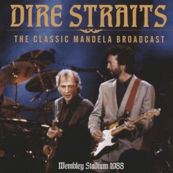 1988‐06‐11: Dire Straits Live – Mandela ’88: Wembley Stadium, London, UK