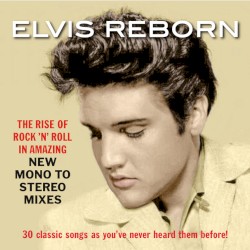 Elvis Reborn: New Mono to Stereo Mixes