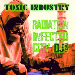 Radiation Infected City DJ Party