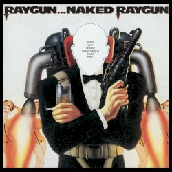 Raygun...Naked Raygun