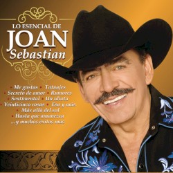 Lo esencial de Joan Sebastian