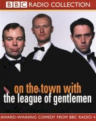On the Town With the League of Gentlemen
