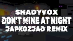 Don’t Mine at Night (Japkozjad remix)
