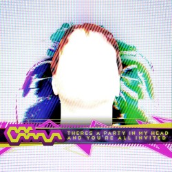 There's a party in my head and you're all invited