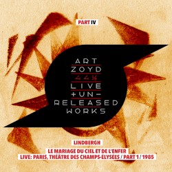 44 1/2: Live And Unreleased Works [Part IV - Lindbergh / Le Mariage du Ciel et de l'Enfer - live Paris Théâtre des Champs Elysees part 1 1985]