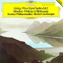 Grieg: Peer Gynt Suites 1&2 / Sibelius: Pelléas et Mélisande