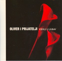 Oliver I Prijatelji: Vjeruj U Ljubav