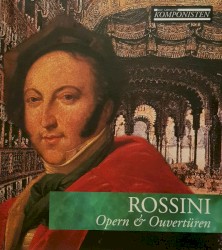 Rossini: Opern und Ouvertüren