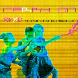 Carry on RMXD: Paper Bird Reimagined