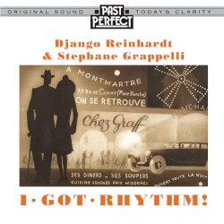 I Got Rhythm: Reinhardt & Grappelli Best European Jazz