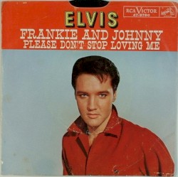 Frankie and Johnny / Please Don’t Stop Loving Me