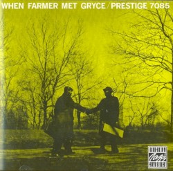When Farmer Met Gryce