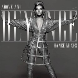 Above and Beyoncé: Video Collection & Dance Mixes