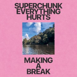 "Everything Hurts" b/w "Making a Break"