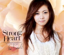 Strong Heart 〜from Mai Kuraki Premium Live One for all, All for one〜
