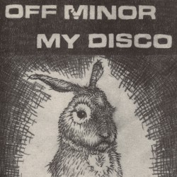 Off Minor / My Disco