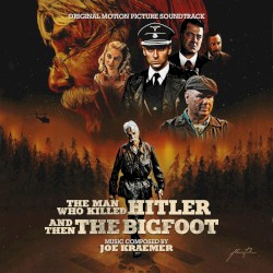 The Man Who Killed Hitler and Then the Bigfoot: Original Motion Picture Soundtrack