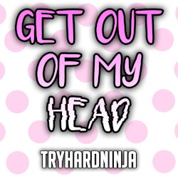 Get Out of My Head