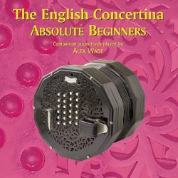 The English Concertina Absolute Beginners