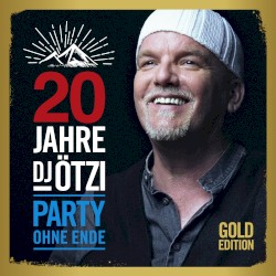 20 Jahre DJ Ötzi - Party ohne Ende
