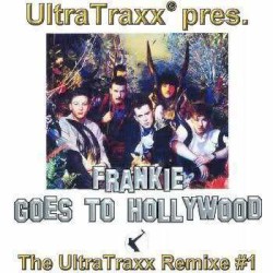 UltraTrax pres. Frankie Goes to Hollywood - The UltraTraxx Remixe #1