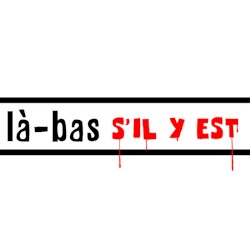 Là-bas s'il y est