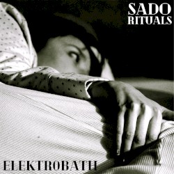 Sado Rituals / ELEKTR0BATH