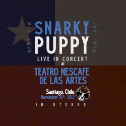 2015-11-16: Teatro NESCAFE de las Artes, Santiago, Chile