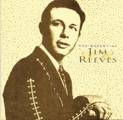 The Essential Jim Reeves