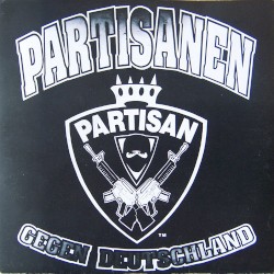 Partisanen gegen Deutschland / Deutschland verrecke!