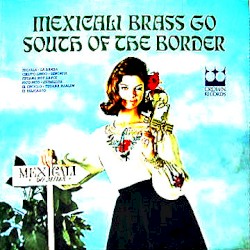 Mexicali Brass Go South of the Border