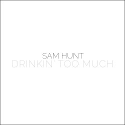 Drinkin’ Too Much