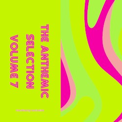 The Anthemic Selection, Volume 7