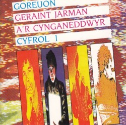 Goreuon Geraint Jarman A'r Cynganeddwyr - Cyfrol 1