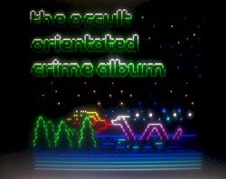 The Occult Orientated Crime Album