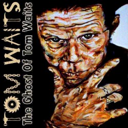 The Ghost of Tom Waits