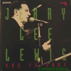 Jerry Lee Lewis and Friends Extended Edition