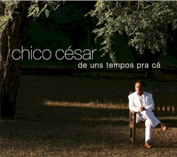 De uns tempos pra cá