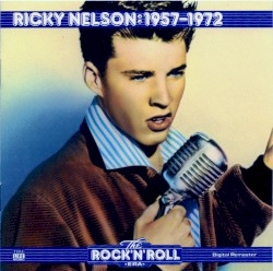 The Rock ’n’ Roll Era: Ricky Nelson: 1957–1972