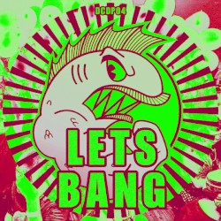 Lets Bang
