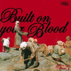 Built On Your Blood