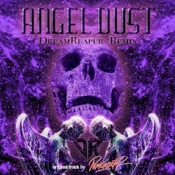 Angel Dust (DreamReaper remix)