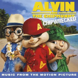 Alvin and the Chipmunks: Chipwrecked: Music From the Motion Picture